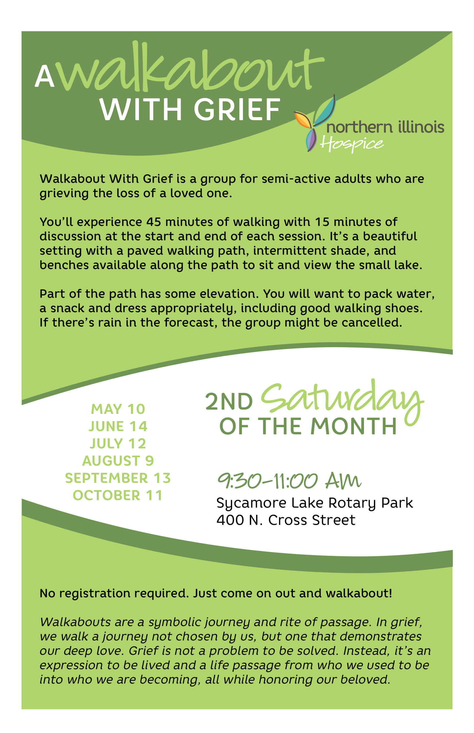 A Walkabout with Grief - a 45 minute walking group for semi-active adults who are grieving the loss of a loved one - May 10, June 14, July 12, August 9, September 13, October 11 - Sycamore - Northern Illinois Hospice