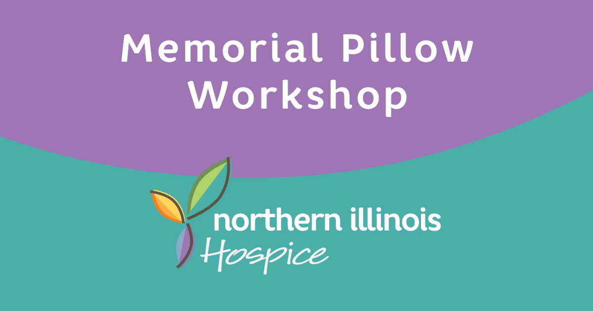 Memorial Pillow Workshop - Northern Illinois Hospice